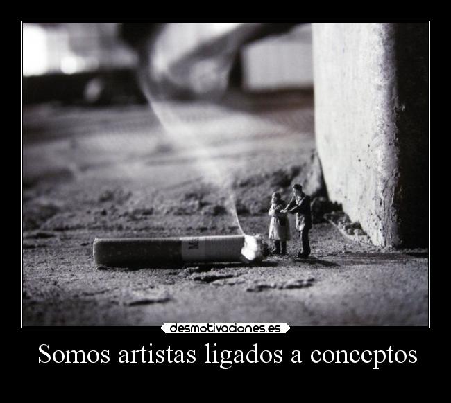 Somos artistas ligados a conceptos - 