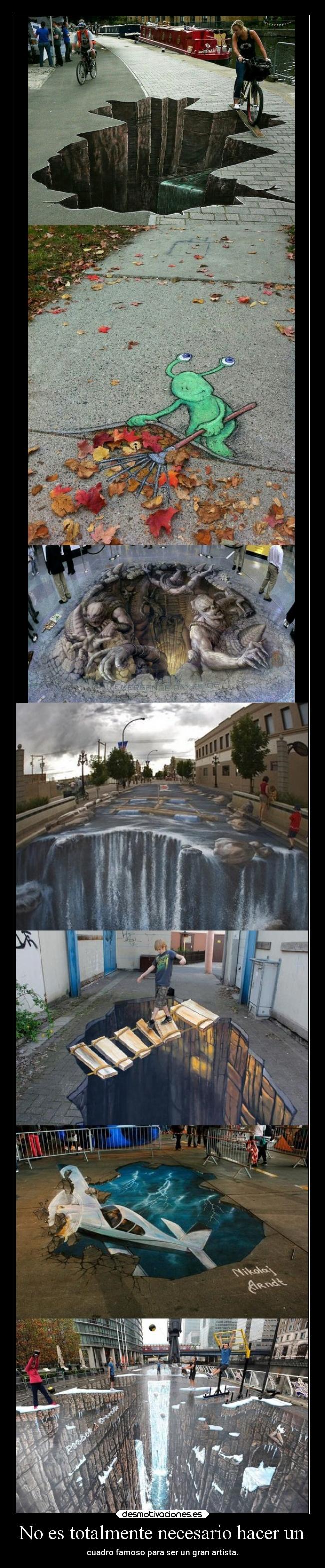 No es totalmente necesario hacer un - cuadro famoso para ser un gran artista.