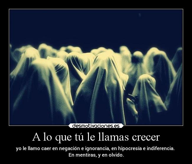 A lo que tú le llamas crecer - 