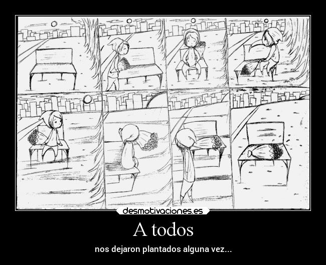 A todos - nos dejaron plantados alguna vez...