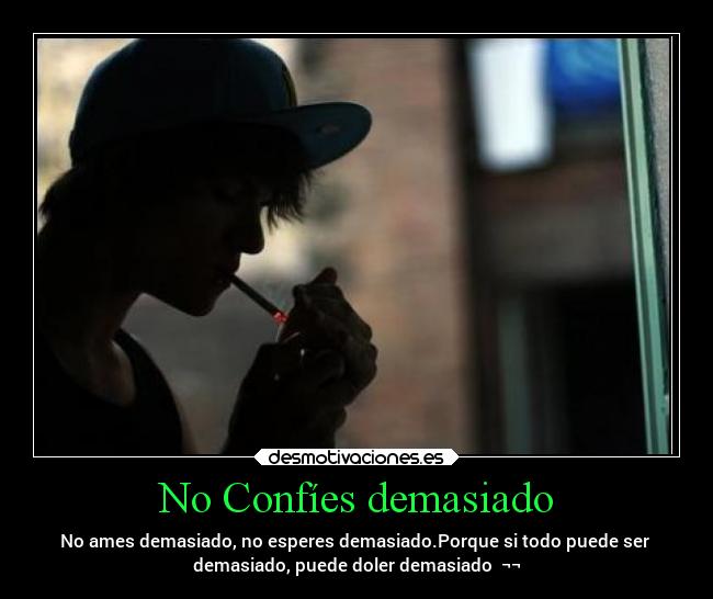 No Confíes demasiado - 