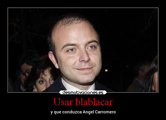 Usar blablacar - y que conduzca Angel Carromero