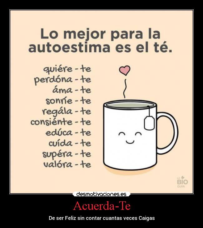 Acuerda-Te - De ser Feliz sin contar cuantas veces Caigas