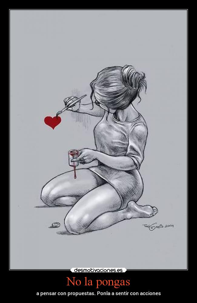 No la pongas - a pensar con propuestas. Ponla a sentir con acciones