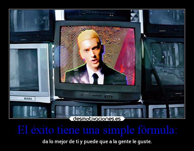 El éxito tiene una simple fórmula: -