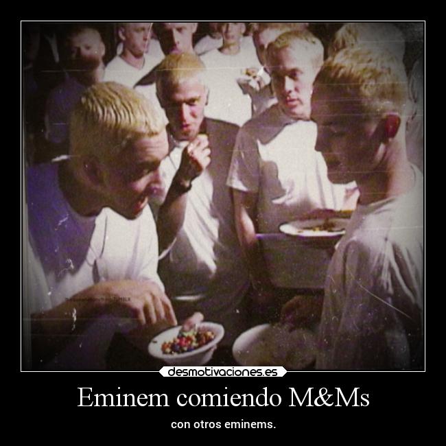 Eminem comiendo M&Ms - con otros eminems.