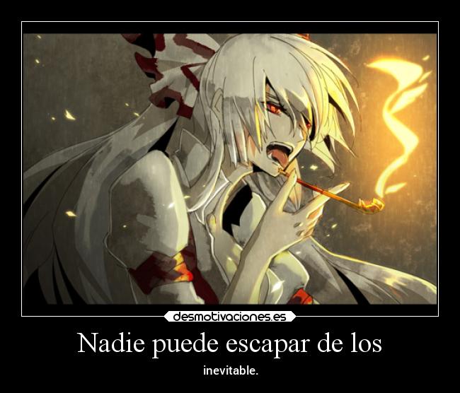 Nadie puede escapar de los -