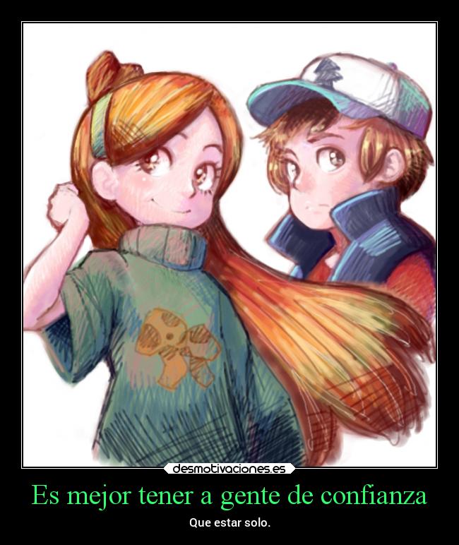 Es mejor tener a gente de confianza -