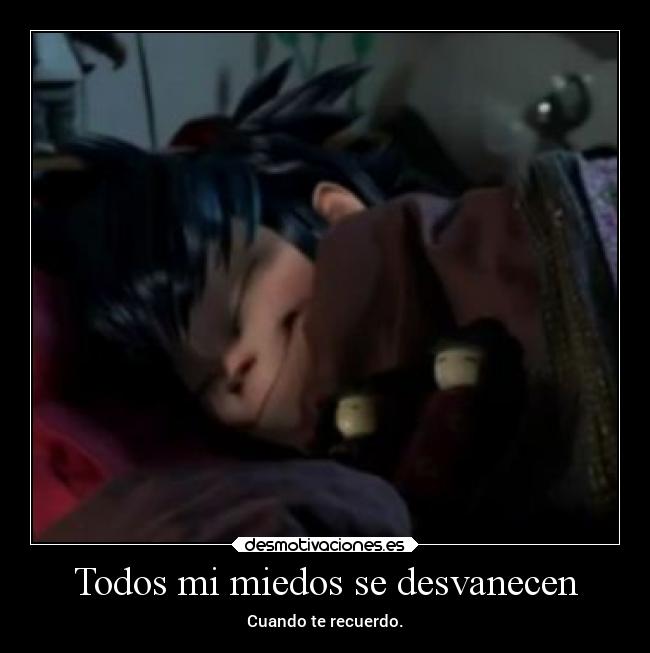 Todos mi miedos se desvanecen - Cuando te recuerdo.