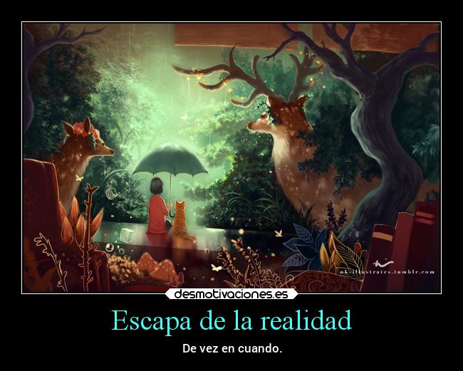 Escapa de la realidad - De vez en cuando.