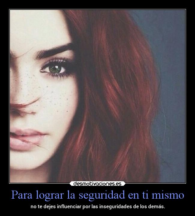 Para lograr la seguridad en ti mismo -