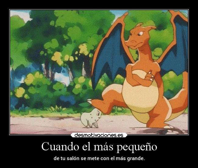 Cuando el más pequeño - de tu salón se mete con el más grande.