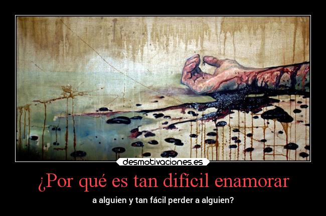 ¿Por qué es tan difícil enamorar -