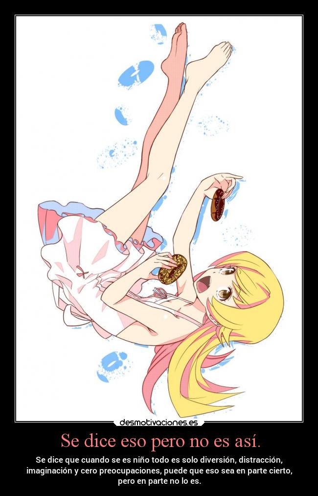 Se dice eso pero no es así. - 