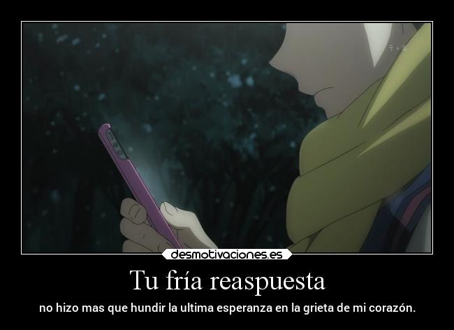 Tu fría reaspuesta -