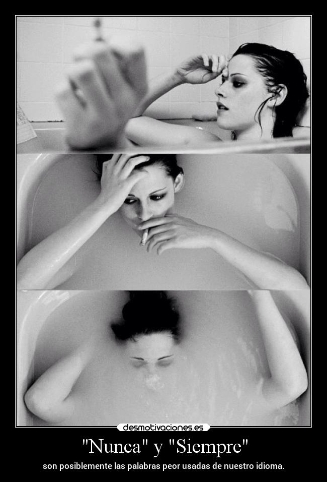 Nunca y Siempre - son posiblemente las palabras peor usadas de nuestro idioma.