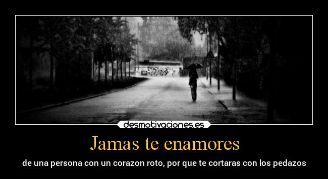 Jamas te enamores -