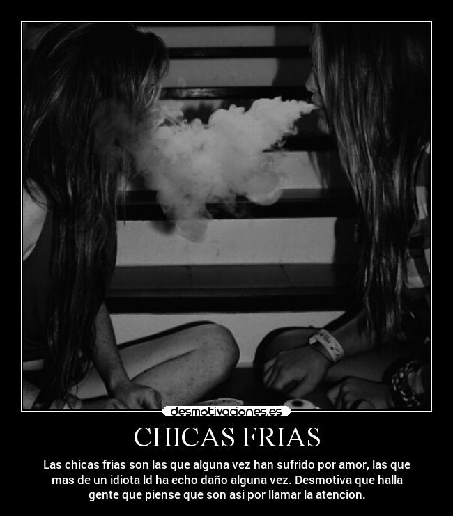 CHICAS FRIAS -