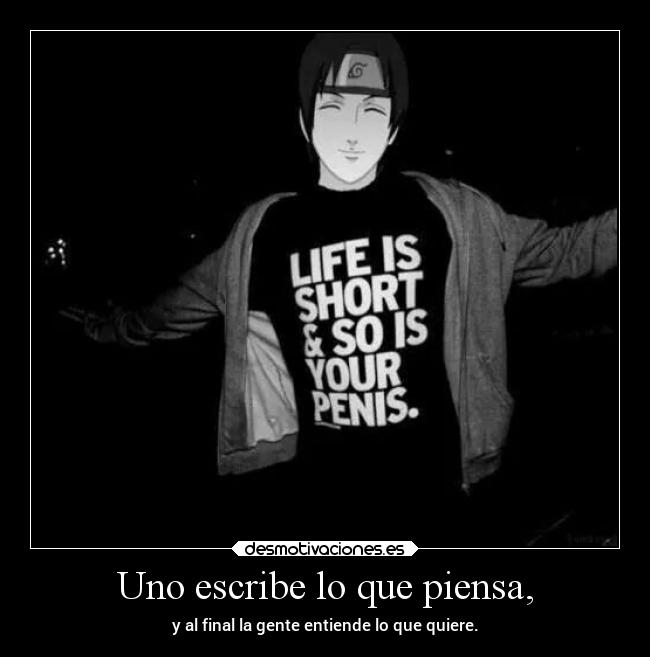 Uno escribe lo que piensa, -