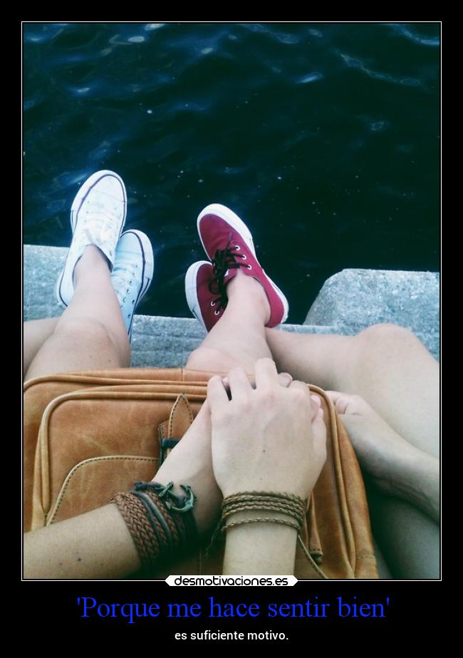 Porque me hace sentir bien - 