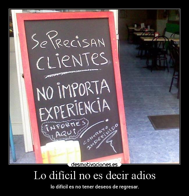 Lo difícil no es decir adios -