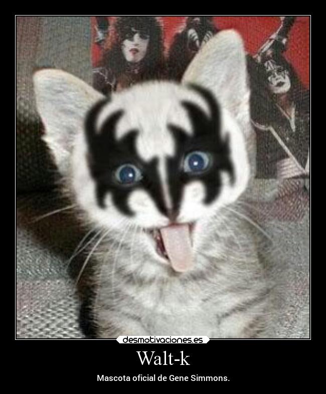 Walt-k - Mascota oficial de Gene Simmons.