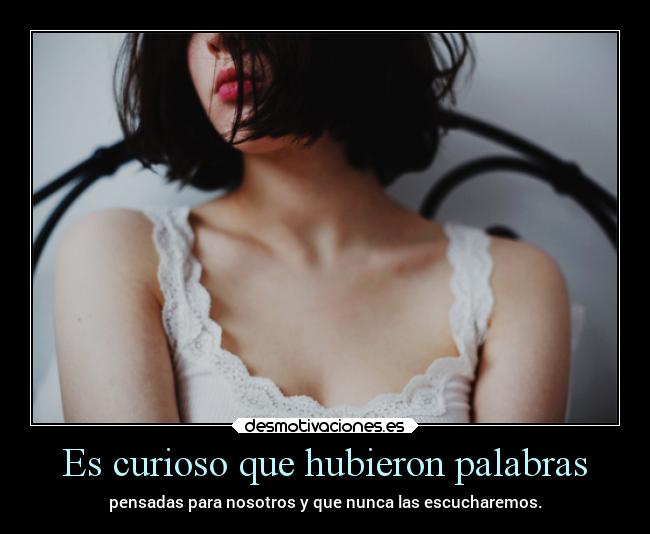 Es curioso que hubieron palabras - 