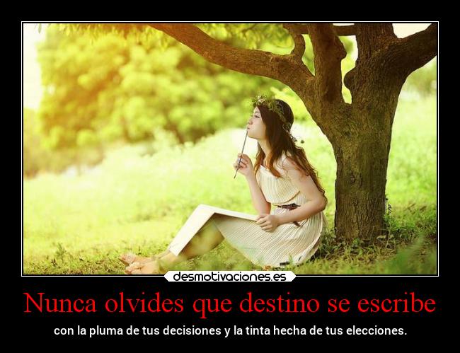 Nunca olvides que destino se escribe - 
