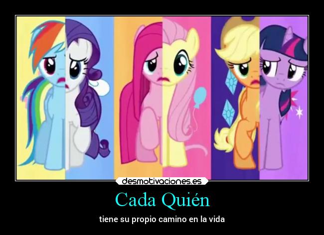 Cada Quién - tiene su propio camino en la vida