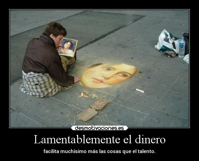 carteles dinero arte dinero facilidades talento lluwuachu rilacs desmotivaciones