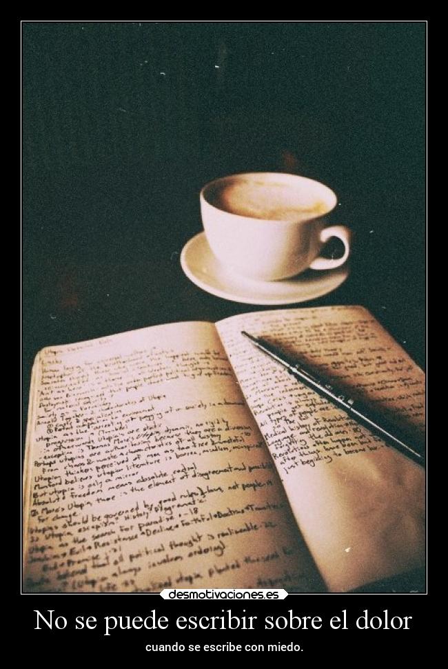 No se puede escribir sobre el dolor - cuando se escribe con miedo.