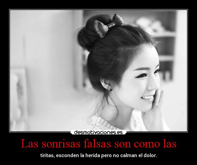 Las sonrisas falsas son como las - 