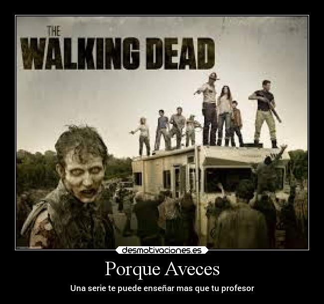 Porque Aveces - Una serie te puede enseñar mas que tu profesor