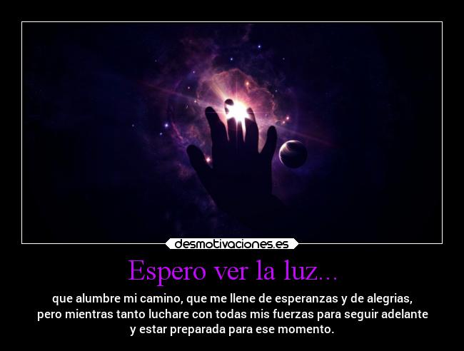 Espero ver la luz... - 