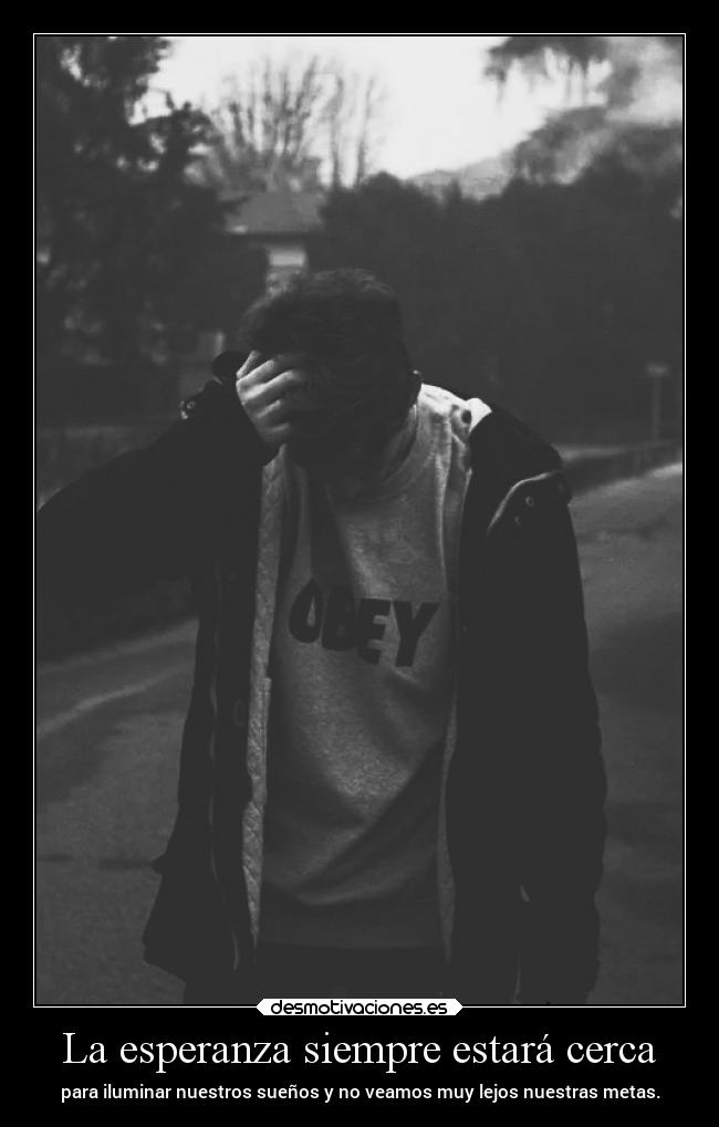 La esperanza siempre estará cerca -