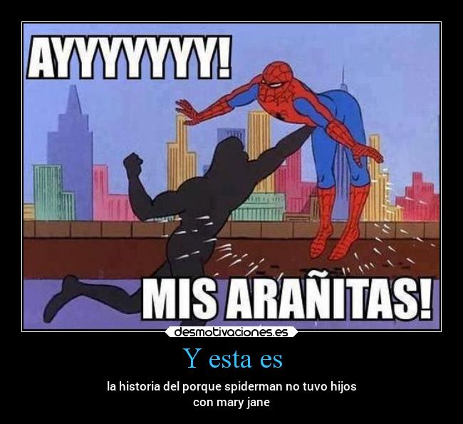 Y esta es - la historia del porque spiderman no tuvo hijos
con mary jane