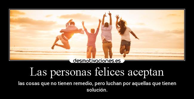 Las personas felices aceptan - 