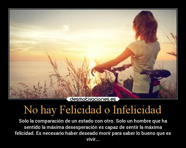 No hay Felicidad o Infelicidad - 