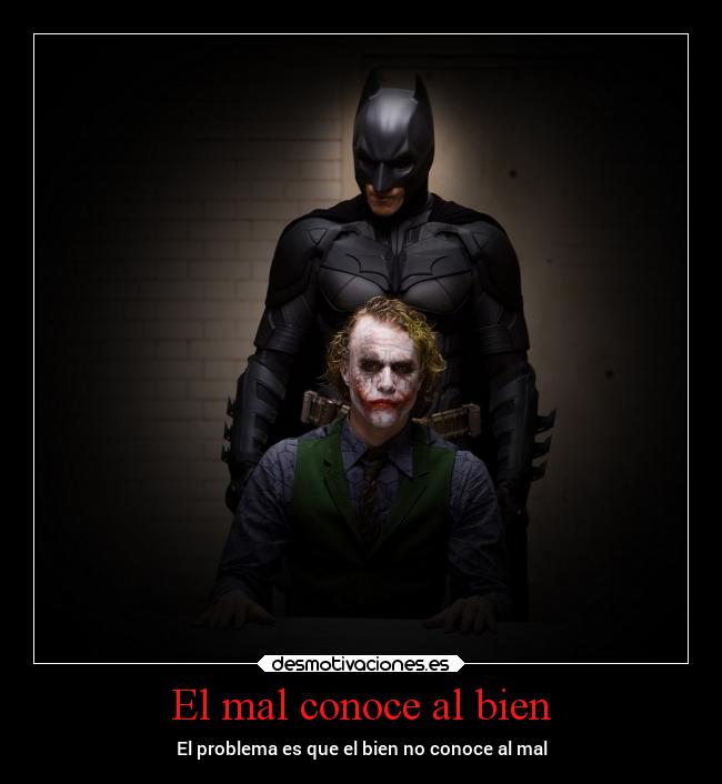 El mal conoce al bien - 