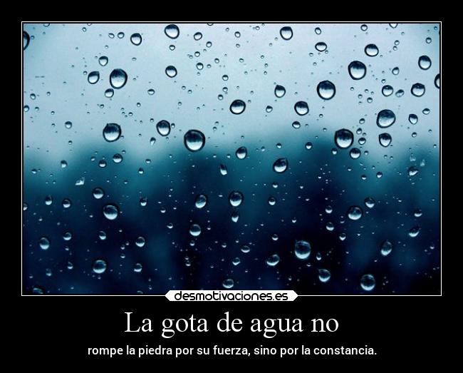 La gota de agua no -