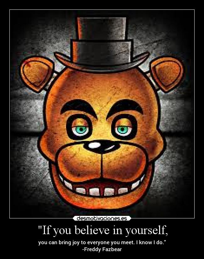 If you believe in yourself, -