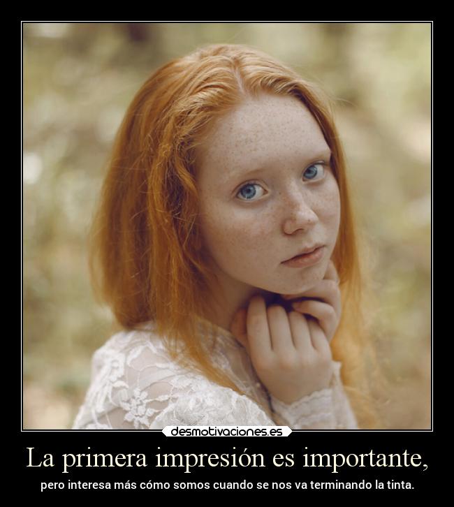 La primera impresión es importante, - 
