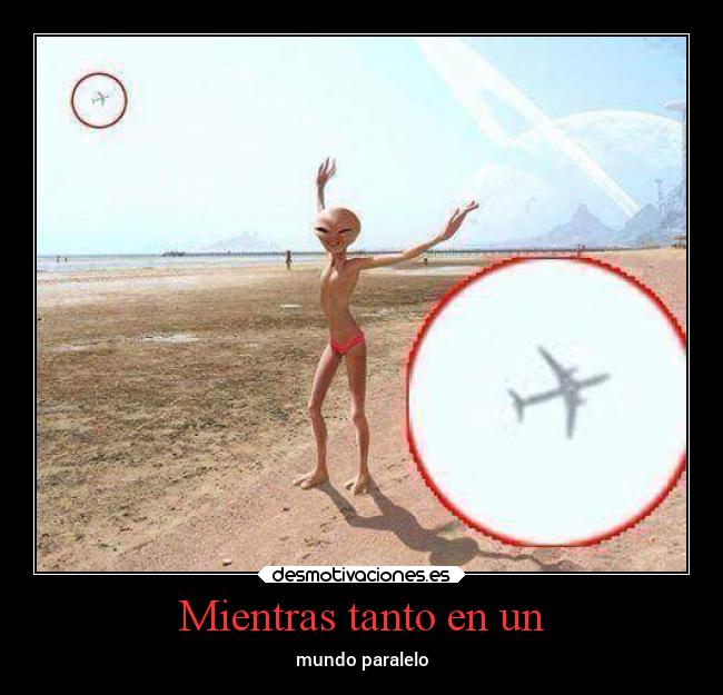 carteles graciosas alien avion playa noticias ovni desmotivaciones