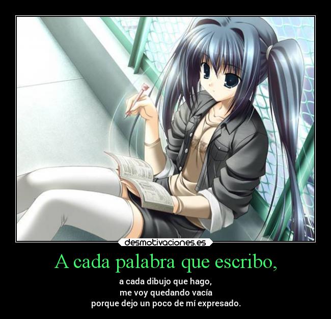 A cada palabra que escribo, -