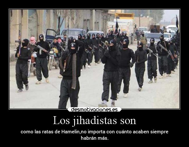 carteles historia guerra jihad islam isis desmotivaciones