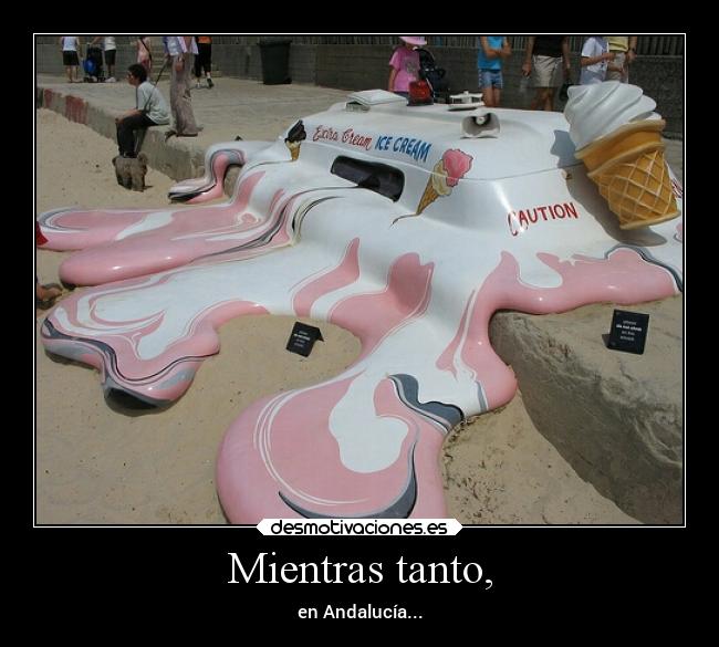 Mientras tanto, - en Andalucía...
