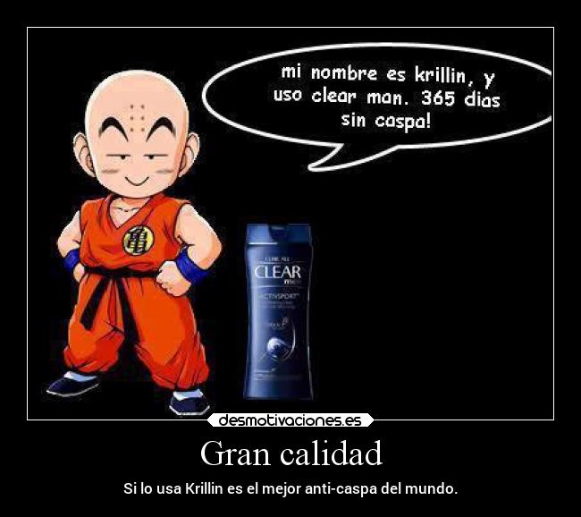 Gran calidad - Si lo usa Krillin es el mejor anti-caspa del mundo.