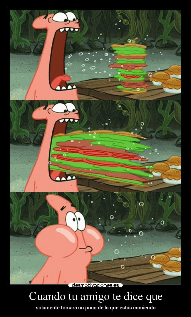 Cuando tu amigo te dice que -