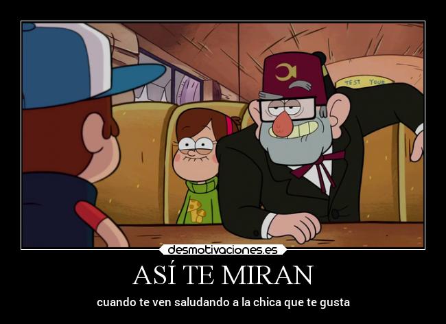 ASÍ TE MIRAN - cuando te ven saludando a la chica que te gusta