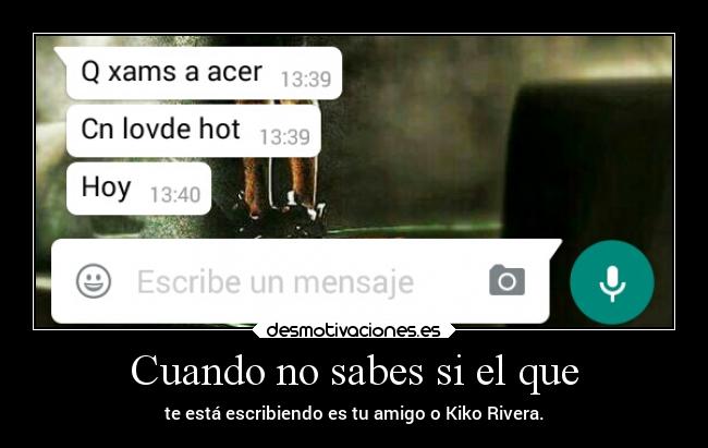 carteles humor kiko rivera whatsapp kani desmotivaciones